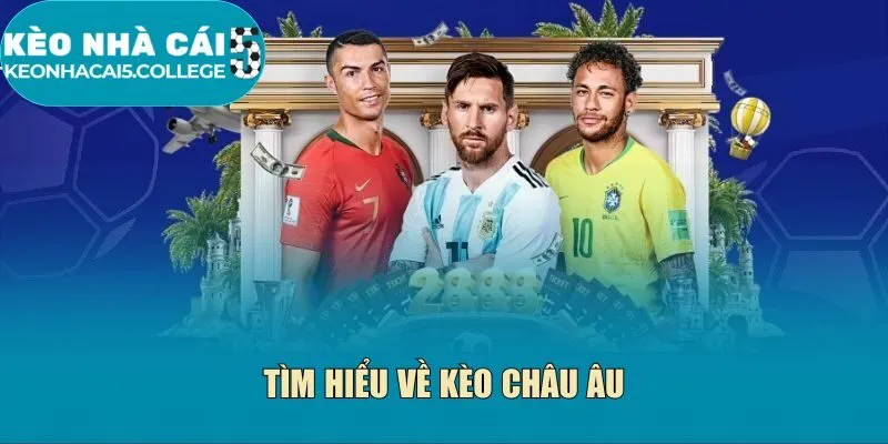 Tìm hiểu về kèo châu âu